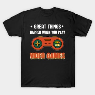 Great Things Happen - For Gamers T-Shirt